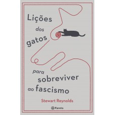 Lições dos gatos para sobreviver ao fascismo