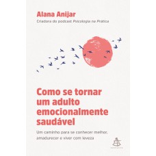 Como se tornar um adulto emocionalmente saudável