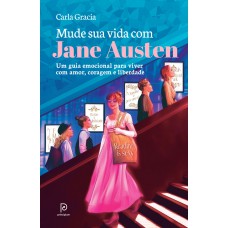 Mude sua vida com Jane Austen