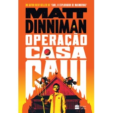 Operação Casa Caiu – Uma ficção científica épica e satírica do autor de Operação Casa Caiu – Uma ficção científica épica e satírica do autor de
