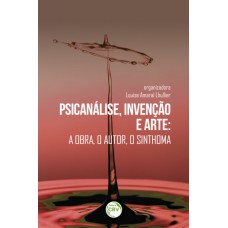 Psicanálise, invenção e arte