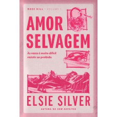 Amor selvagem (Rose Hill - Livro 1)
