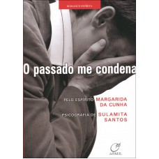 O passado me condena