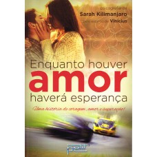 Enquanto houver amor haverá esperança Enquanto houver amor haverá esperança