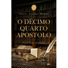 O Décimo Quarto Apostolo O Décimo Quarto Apostolo