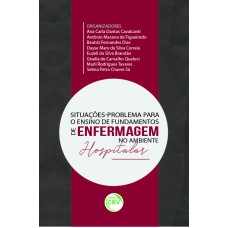 Situações-problema para o ensino de fundamentos de enfermagem no ambiente hospitalar