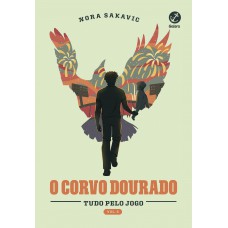 O corvo dourado (Vol. 5 Tudo pelo jogo) O corvo dourado (Vol. 5 Tudo pelo jogo)