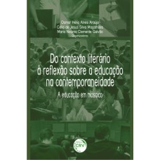 Do contexto literário à reflexão sobre a educação na contemporaneidade Do contexto literário à reflexão sobre a educação na contemporaneidade