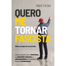 Quero me tornar fascista: Minha terapia de conversão