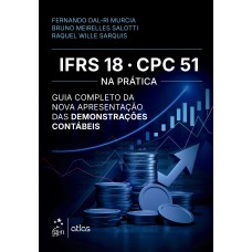 IFRS 18/CPC 51 Na Prática: Guia Completo da Nova Apresentação das Demonstrações Contábeis
