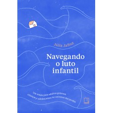 Navegando o luto infantil Navegando o luto infantil