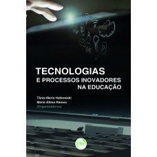 Tecnologias e processos inovadores na educação