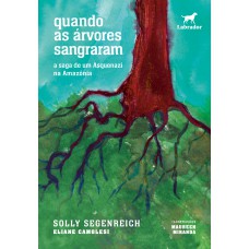 Quando as árvores sangraram