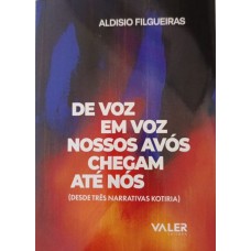 De voz em voz nossos avós chegam até nós De voz em voz nossos avós chegam até nós