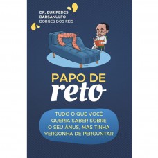Papo de Reto: Tudo o que você queria saber sobre o seu ânus, mas tinha vergonha de perguntar