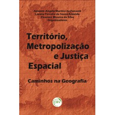 Território, metropolização e justiça espacial Território, metropolização e justiça espacial