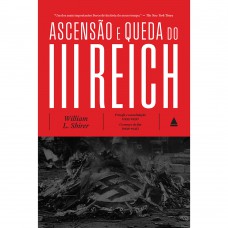 Ascensão e queda do III Reich - volume único