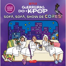 Guerreiras do K-pop: Sofá, sofá, show de cores! – Livro de colorir oficial do fenômeno da Netflix