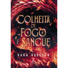 Colheita de fogo e sangue – Uma fantasia sombria com dragão tirano, romance épico e uma competição mortal