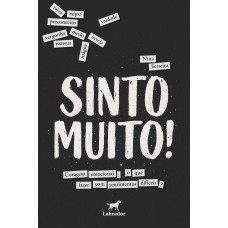 Sinto muito! - Coragem Emocional