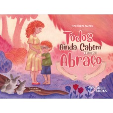 Todos ainda cabem em um abraço Todos ainda cabem em um abraço