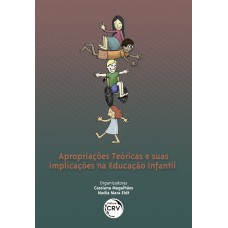 Apropriações teóricas e suas implicações na educação infantil
