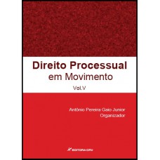 Direito processual em movimento vol. V