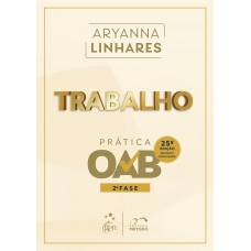 Trabalho - Prática - 2ª Fase Oab - 25ª Edição 2026 Trabalho - Prática - 2ª Fase Oab - 25ª Edição 2026