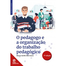 O pedagogo e a organização do trabalho pedagógico