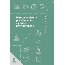 Manual de Direito Previdenciário e perícia previdenciária