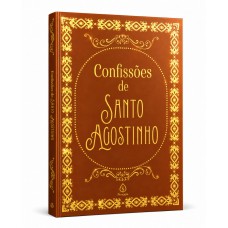 Confissões de Santo Agostinho - Edição Especial de Luxo Almofadada com Bordas Douradas e Fitilho