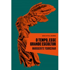 O tempo, esse grande escultor