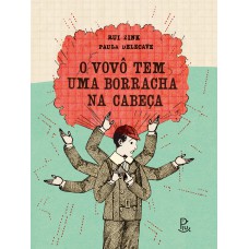 O vovô tem uma borracha na cabeça