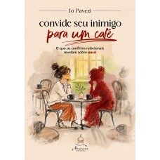 Convide seu inimigo para um café