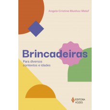 Brincadeiras: para diversos contextos e idades
