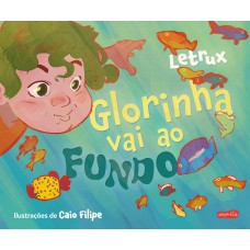 Glorinha vai ao fundo – A estreia de Letrux na literatura infantil