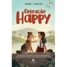 Operação Happy: Uma história emocionante da Segunda Guerra Mundial sobre coragem, esperança e uma amizade que resiste a tudo