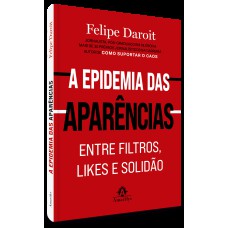 A epidemia das aparências A epidemia das aparências
