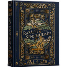 Razão e Sensibilidade - Edição Supreme Capa Dura com Alto Relevo