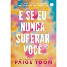 E se eu nunca superar você