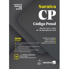 Código Penal - Legislação Saraiva de Bolso - 11ª Edição 2026 Código Penal - Legislação Saraiva de Bolso - 11ª Edição 2026