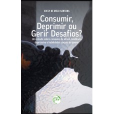Consumir, deprimir ou gerir desafios? Um estudo sobre consumo de álcool, tendência depressiva e habilidades sociais de jovens
