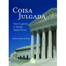 Coisa julgada teoria geral e temas específicos