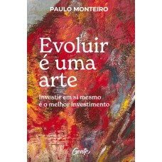 Evoluir é uma arte