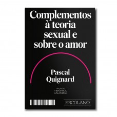 Complementos à teoria sexual e sobre o amor