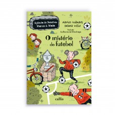 O Mistério do Futebol - 1ª edição - Agência de Detetives Marco e Maia