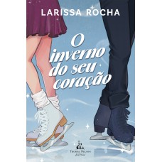 O inverno do seu coração – Um romance de patinação no gelo para fãs de “Patinando no amor”