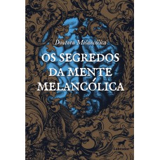 Os segredos da mente melancólica