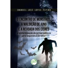O encontro de monstros, a maldição de juno e a revoada dos cisnes O encontro de monstros, a maldição de juno e a revoada dos cisnes