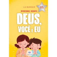 Deus, Você e Eu - Devocional infantil - Edição especial